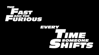 The Fast and the Furious | Every Time Someone Shifts