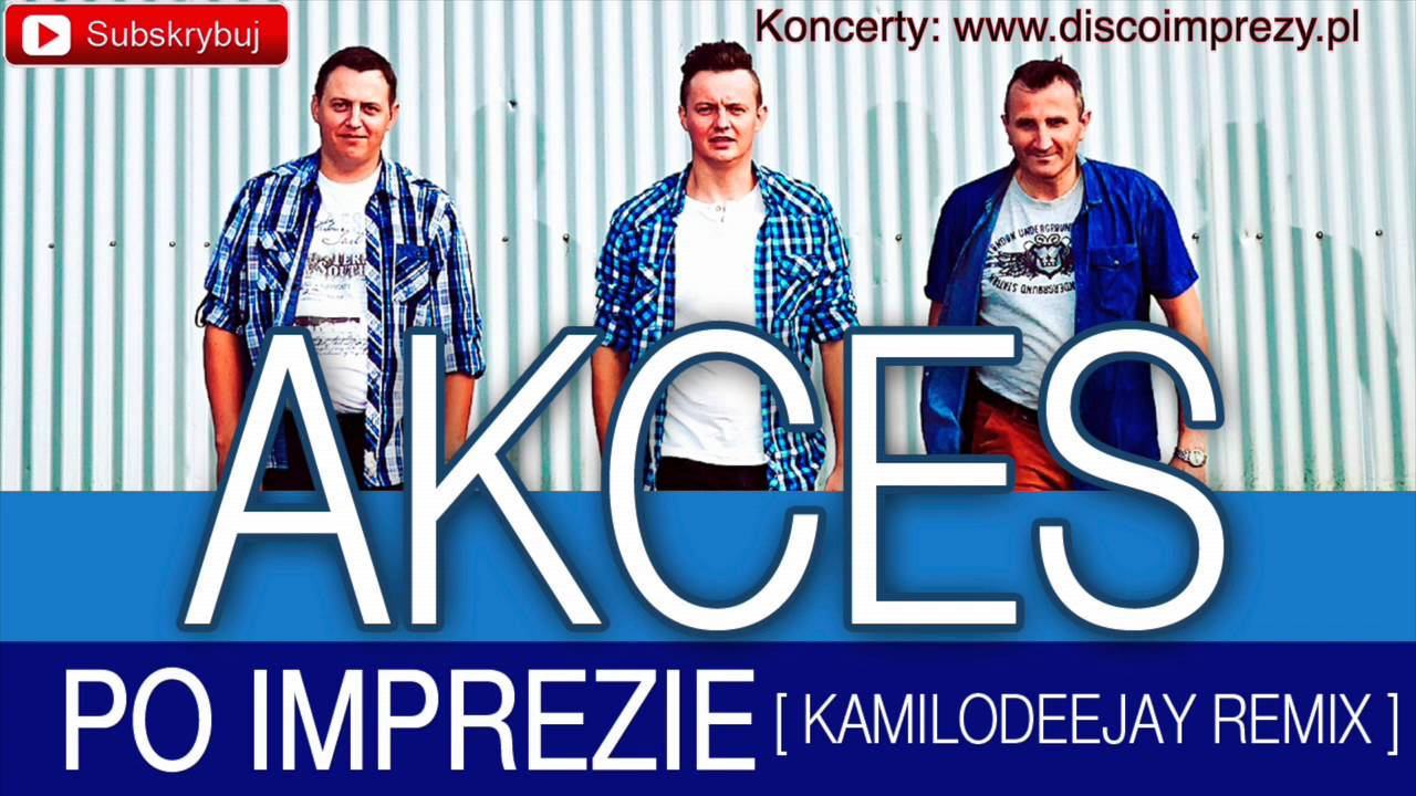 Akces - Po Imprezie (Kamilodeejay Remix)