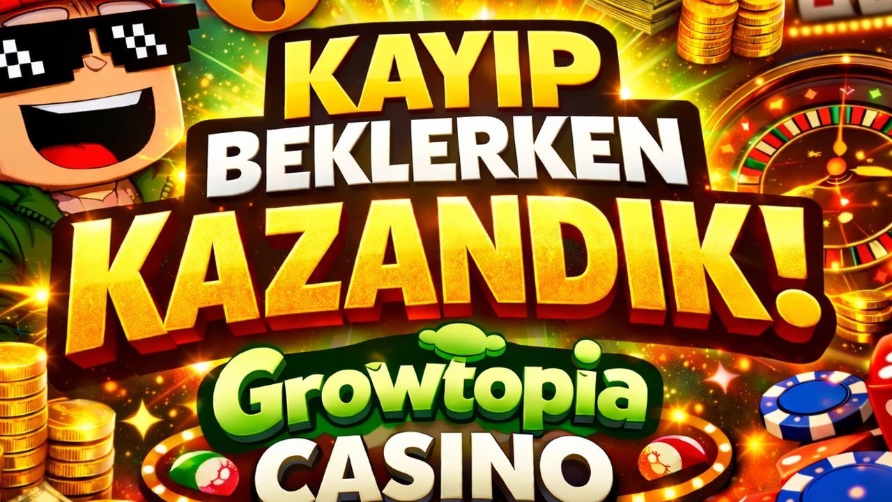 💰 KAYIP BEKLERKEN KAZANDIK! | Growtopia Casino