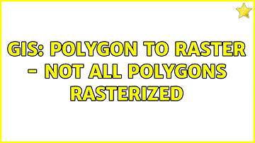 GIS: polygon to raster - not all polygons rasterized (2 Solutions!!)
