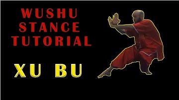 wushu tutorial stance Xu Bu