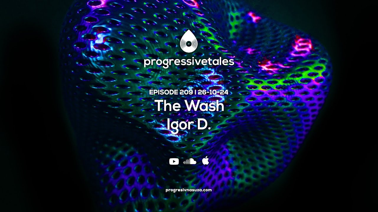 209 I Progressive Tales with The Wash & Igor D.