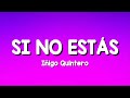 Si No Estás - Iñigo Quintero (Lyrics Version)