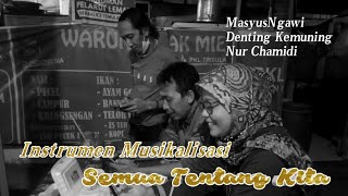 Instrumen Musikalisasi - Semua Tentang Kita