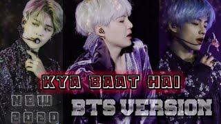 KYA BAAT HAI BTS VER.|BTS HINDI BOLLYWOOD MIX|BTS HINDI MIX|FANMADE MV NEW 2020🔥