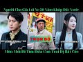 Người cha già mòn mỏi lái xe 20 năm khắp đất nước đi tim đứa con trai bị bắt cóc [TRỌN BỘ]