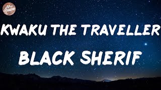 Black Sherif - Kwaku the Traveller (Lyrics)