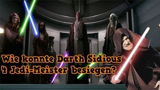 Wie Konnte Darth Sidious 4 Jedi Meister Besiegen Star Wars Theorie Deutsch Youtube