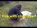 Suprising redneck style for making fire with chainsaw