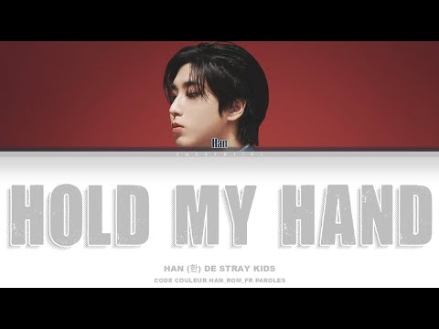 HAN 한 Stray Kids 스트레이 키즈 Hold My Hand Lyrics VOSTFR Color Coded Han Rom Fr
