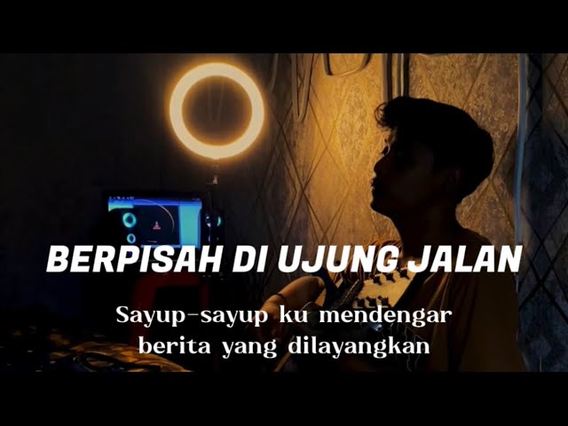 BERPISAH DI UJUNG JALAN - SULTAN || Sayup sayup ku mendengar berita yang (Cover  By Panjiahriff) class=