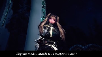 Skyrim || Skyrim Mods || Best Skyrim Mods 2021 || Skyrim Mods - Maids II - Deception Part 1