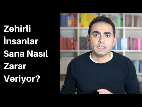 Zehirli İnsanlar Sana Nasıl Zarar Veriyor?