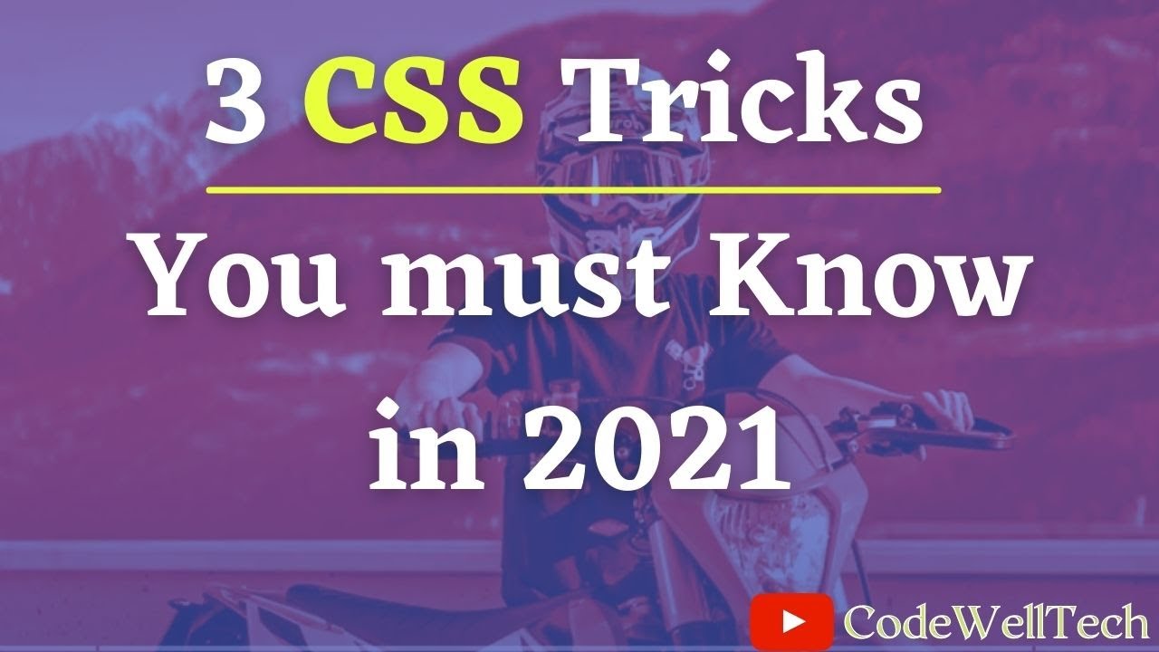 CSS : 3 CSS Tricks You Must Know 2021
