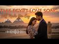 This Egypt Love Song Will Make You Cry Emotional Mix Vol 14 