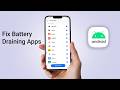 How to Fix Battery Draining Apps on Android