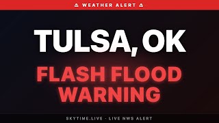 🔴 Flash Flood Warning — Tulsa, OK | Weather Alert