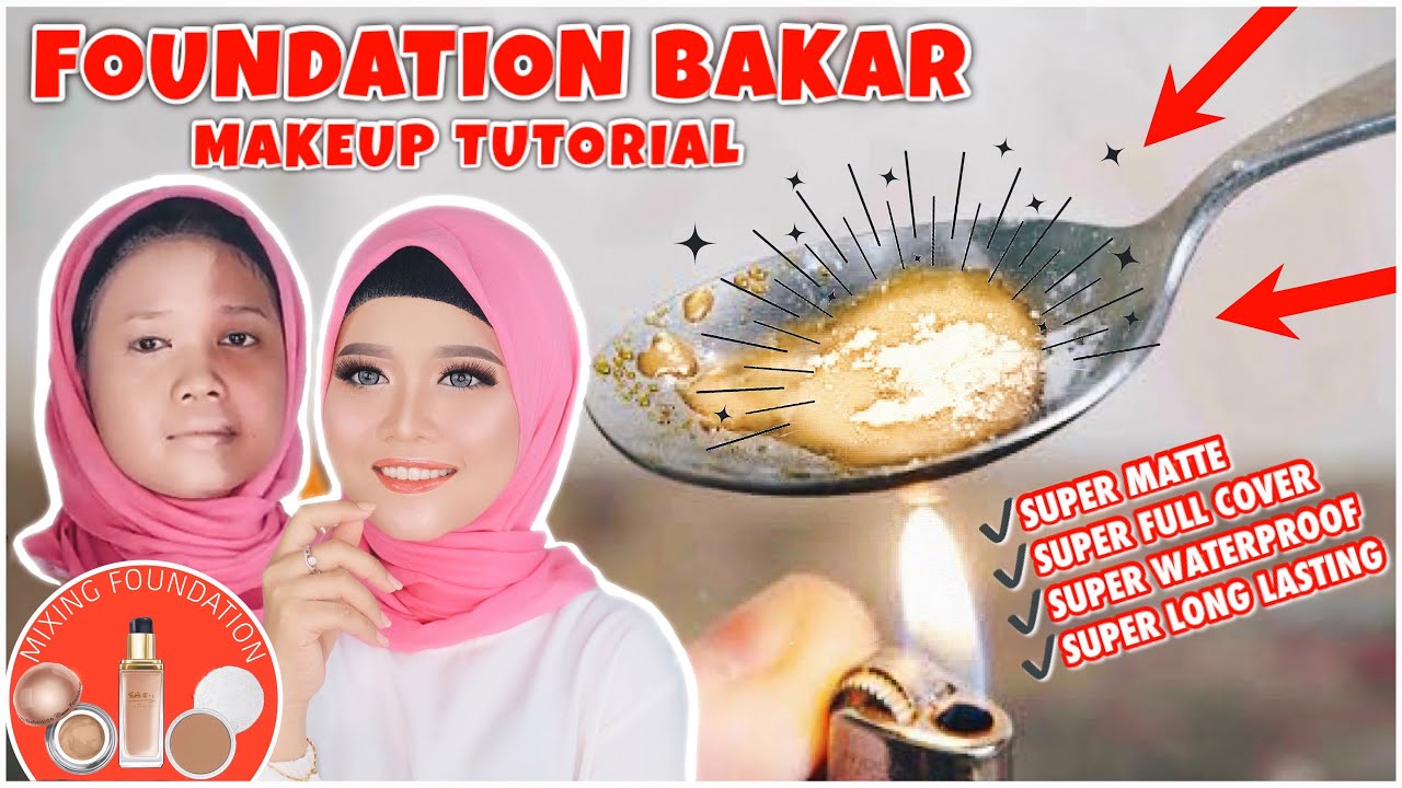 VIRAL!! FOUNDATION BAKAR UNTUK MAKEUP? SIAPA TAKUT!