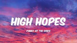 Panic! At The Disco - High Hopes (Lyrics)