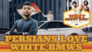 PATREON UNLOCKED: Persians Love White BMWS | What About Rob