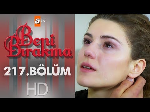 Beni Bırakma 217. Bölüm