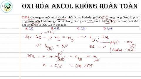 Bài tập về oxi hóa không hoàn toàn ancol năm 2024