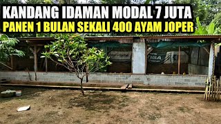 KANDANG IDAMAN MODAL 7 JUTA POPULASI 400 EKOR AYAM JOPER