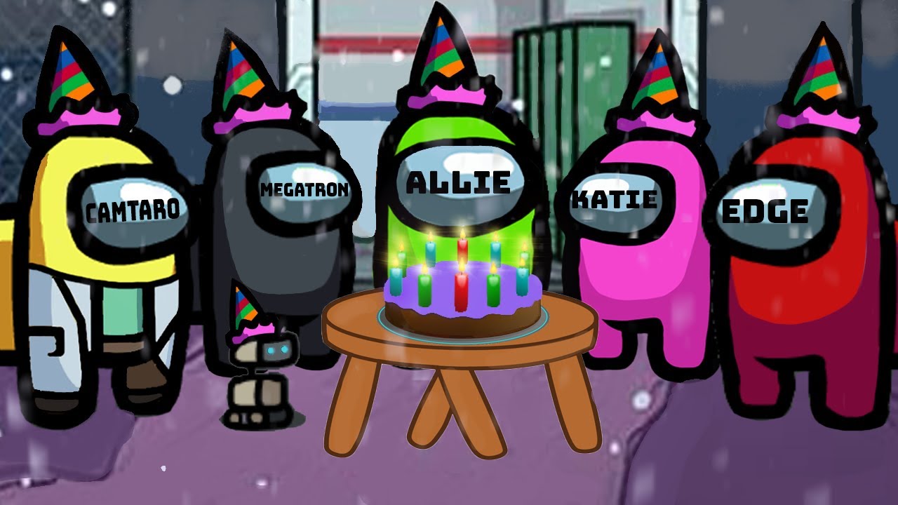 ALLIE'S BIRTHDAY SUS-ABRATION! | Among Us