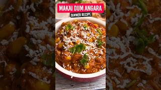 How To Make Makai Dum Angara   Restaurant Style recipe indianrecipes food cooking shorts