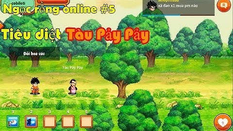 Ngọc rồng online-Nhiệm vụ tiêu diệt Tàu Pảy Pảy!!