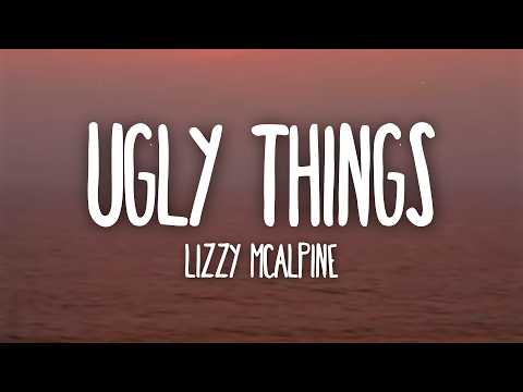 Lizzy McAlpine - Ugly things (Lyrics)