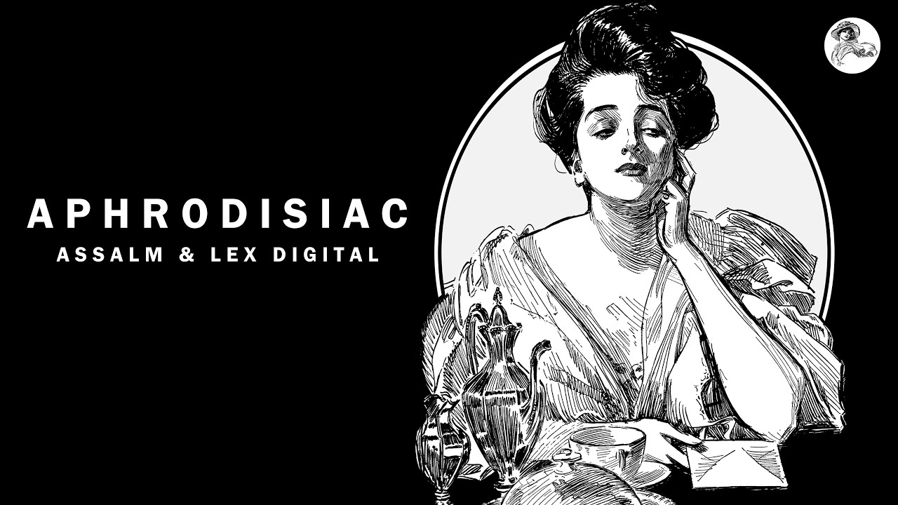 Tonton Assalm & Lex Digital - Aphrodisiac di YouTube