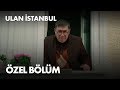Ulan İstanbul Özel Bölüm - Full Bölüm