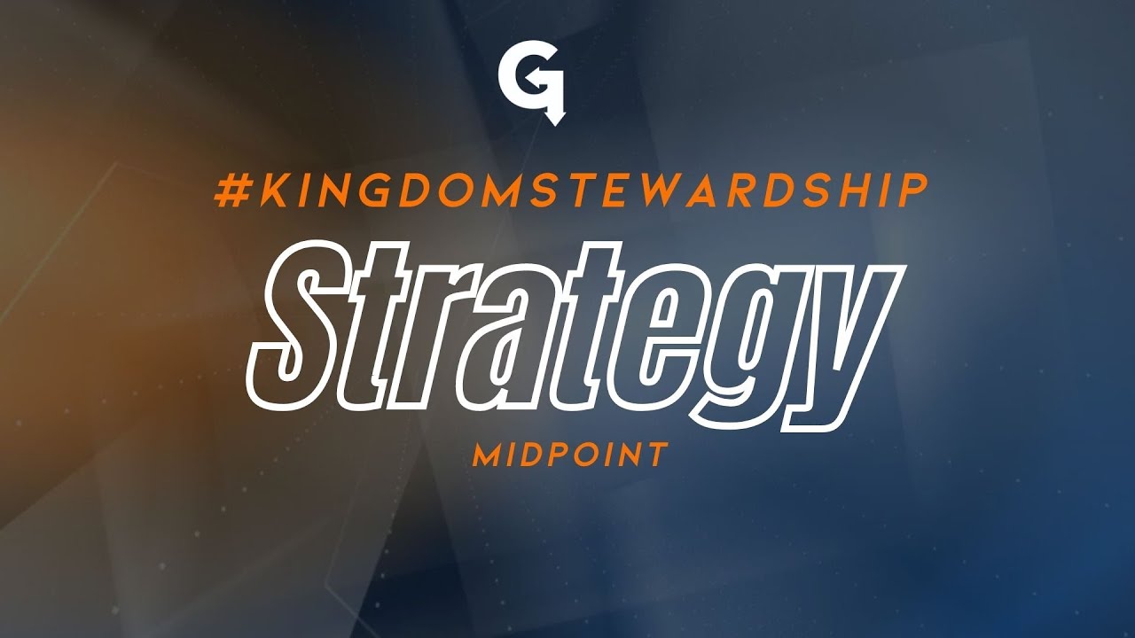kingdom-stewardship-week-six-strategy-midpoint-youtube