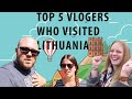 Top 5 Vlogger's who visit LITHUANIA!
