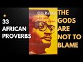 The Gods are not to blame: African proverbs and their meaning.