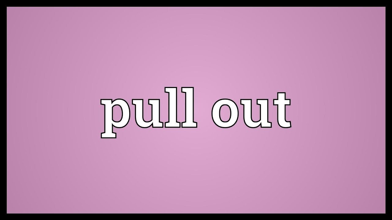 Pulled meaning. Pull out drobe. pull out meaning. pull off. /j meaning.