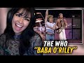LOVE THIS ENERGY!!! | The Who - &quot;Baba O&#39;Riley&quot; | FIRST TIME REACTION