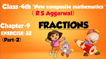 Class-4th:maths "Fractions "//R S Aggarwal//New composite mathematics/chapter-9 Exercise-32 (part-2)