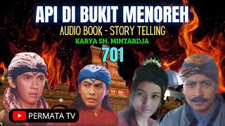 API DIBUKIT MENOREH 701, CERITA SILAT, KISAH TANAH JAWA, KISAH NUSANTARA, CERITA RAKYAT STORYTELLING