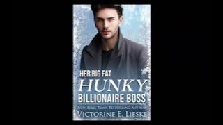 Her Big Fat Hunky Billionaire Boss by Victorine E. Lieske Full Audiobook narrated by Karen Gundersen