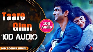 Taare ginn , 10d songs dil bechara sushant singh rajput, sanjana
sanghi hindi song : singer mohit chauhan, shreya ghoshal lyrics...