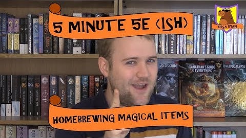 5 Minute 5e - Tips on Homebrewing Magic Items