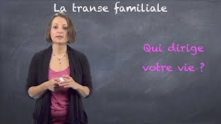 La transe familiale : Comment être pleinement soi-même ? VIDEO-BLOG#8