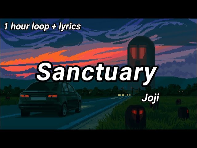 Sanctuary - Joji (lyrics) | 1 HOUR LOOP
