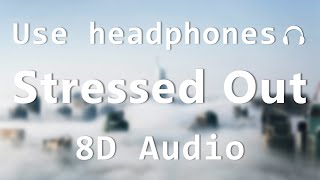 twenty one pilots - Stressed Out (8d audio)