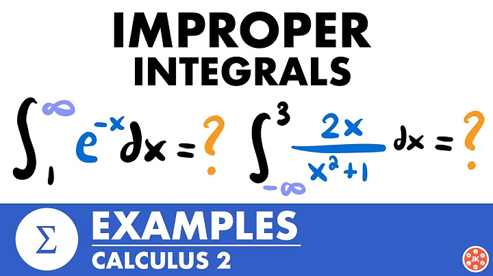 Improper Integrals Examples | Calculus 2 - JK Math