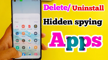 Uninstall or Delete hidden Spying apps from any Android Phone