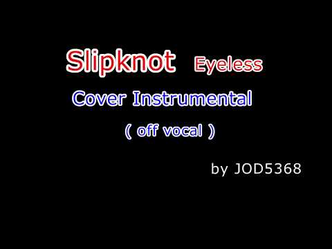 Slipknot - Eyeless cover instrumental