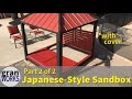 Building a Japanese-Inspired Sandbox Cover - Part 2 of 2 Building a Japanese-Inspired Sandbox Cover - Part 2 of 2